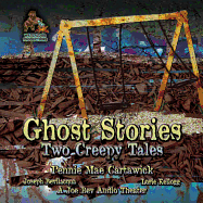 Ghost Stories: Two Creepy Tales