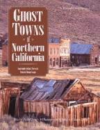 Ghost Towns of Northern California: Your Guide to Ghost Towns & Historic Mining Camps