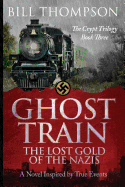 Ghost Train: The Lost Gold of the Nazis