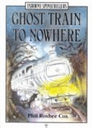 Ghost Train to Nowhere - Roxbee-Cox, Phil