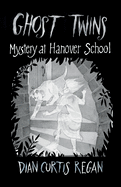 Ghost Twins #7: Mystery at Hanover School