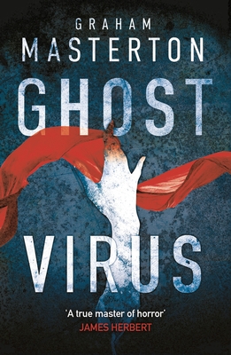 Ghost Virus: The must-read horror to keep you up all night and part of a chilling series for 2025 - Masterton, Graham