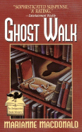 Ghost Walk: An Antiquarian Book Mystery - MacDonald, Marianne