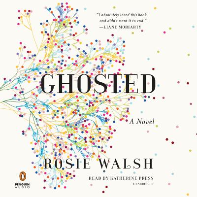 Ghosted - Walsh, Rosie, and Press, Katherine (Read by)