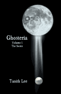 Ghosteria Volume 1: The Stories - Lee, Tanith
