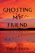 Ghosting My Friend: A Funderburke and Kaiming Mystery