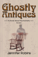 Ghostly Antiques: A Novel about Psychometry