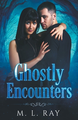 Ghostly Encounters - Ray, M L