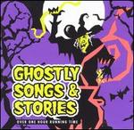 Ghostly Songs & Stories