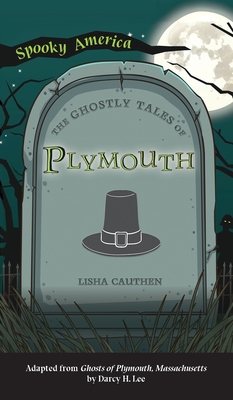 Ghostly Tales of Plymouth - Cauthen, Lisha