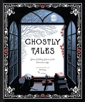 Ghostly Tales: Spine-Chilling Stories of the Victorian Age (Books for Halloween, Ghost Stories, Spooky Book) - Various