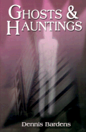 Ghosts and hauntings.
