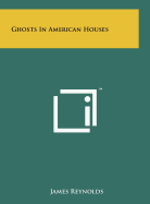 Ghosts in American houses.