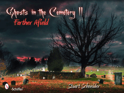 Ghosts in the Cemetery II: Farther Afield