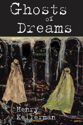Ghosts of Dreams - Kellerman, Henry, PhD