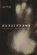 Ghosts of Futures Past: Spiritualism and the Cultural Politics of Nineteenth-Century America