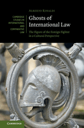 Ghosts of International Law: The Figure of the Foreign Fighter in a Cultural Perspective