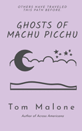 Ghosts of Machu Picchu