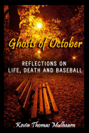 Ghosts of October: Reflections on Life, Death and Baseball
