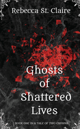 Ghosts of Shattered Lives