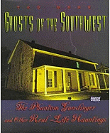 Ghosts of the Southwest: The Phantom Gunslinger and Other Real-Life Hauntings
