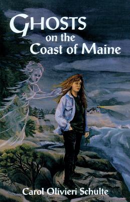 Ghosts on the Coast of Maine - Schulte, Carol