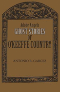Ghosts Stories of O'Keeffe Country