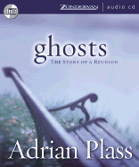 Ghosts: The Story of a Reunion - Plass, Adrian