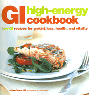 GI High Energy Cookbook: Low-GI Recipes for Weight Loss, Health and Vitality