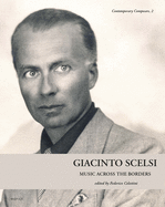 Giacinto Scelsi: Music Across the Borders