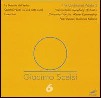 Giacinto Scelsi: The Orchestral Works 2 - Concentus Vocalis (choir, chorus); Vienna Chamber Choir (choir, chorus); ORF Vienna Radio Symphony Orchestra