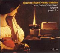 Giacomo Carissimi: Vanitas Vanitatum - Caroline Weynants (soprano); Ccile Cote (soprano); Ensemble la Fenice; tienne Debaisieux (baritone);...