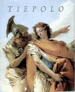 Giambattista Tiepolo, 1696-1770 - Christiansen, Keith, Mr., and Christiansen, William, and Tiepolo, Giovanni Battista