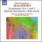 Gian Francesco Malipiero: Symphonies Nos. 1 & 2; Sinfonie del silenzio e della morte