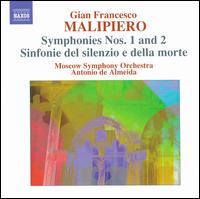 Gian Francesco Malipiero: Symphonies Nos. 1 & 2; Sinfonie del silenzio e della morte - Moscow Symphony Orchestra; Antonio de Almeida (conductor)