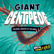 Giant Centipede: Colossal Creeper of the Night