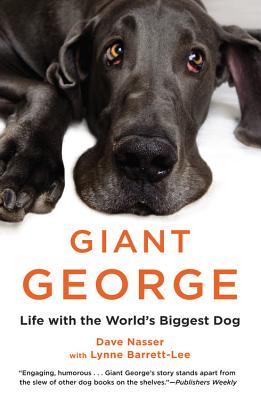 Giant George: Life with the World's Biggest Dog - Nasser, Dave, and Barrett-Lee, Lynne