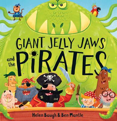 Giant Jelly Jaws and the Pirates - Baugh, Helen