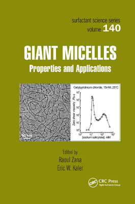 Giant Micelles: Properties and Applications - Zana, Raoul (Editor), and Kaler, Eric W. (Editor)
