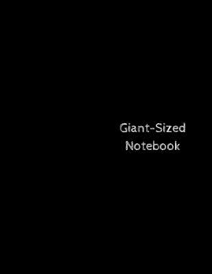 Giant-Sized Notebook: Jumbo Notebook/Journal with 600 Lined & Numbered Pages: Black Cover Design Composition Notebook 8.5 X 11 - 300 Sheets - Cummings, Othen Donald Dale, and Journal, My