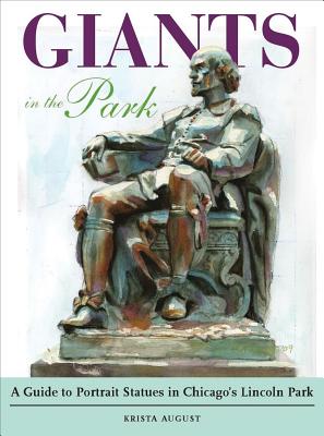 Giants in the Park: A Guide to Portrait Statues in Chicago's Lincoln Park - August, Krista