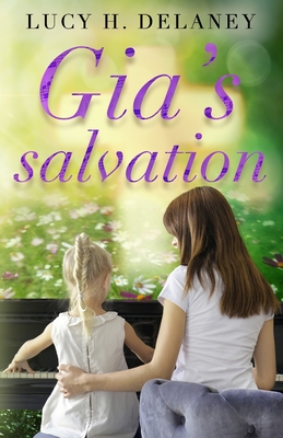 Gia's Salvation - Delaney, Lucy H