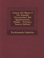 Giason del Maino E Gli Scandali Universitari Nel Quattrocento: Studio - Gabotto, Ferdinando