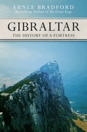 Gibraltar: the history of a fortress