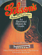 Gibson's Fabulous Flat-Top Guitars: An Illustrated History & Guide