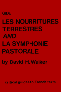 Gide: Les Nourritures Terrestres and La Symphonie Pastorale - Walker, David