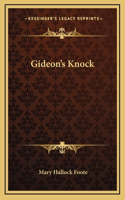 Gideon's Knock - Foote, Mary Hallock