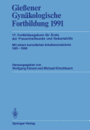 Gie?ener Gyn?kologische Fortbildung 1991: 17. Fortbildungskurs F?r ?rzte Der Frauenheilkunde Und Geburtshilfe