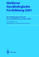 Gie?ener Gyn?kologische Fortbildung 2001: 22. Fortbildungskurs F?r ?rzte Der Frauenheilkunde Und Geburtshilfe