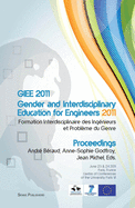 Giee 2011: Gender and Interdisciplinary Education for Engineers: Formation Interdisciplinaire Des Ingenieurs Et Probleme Du Genre